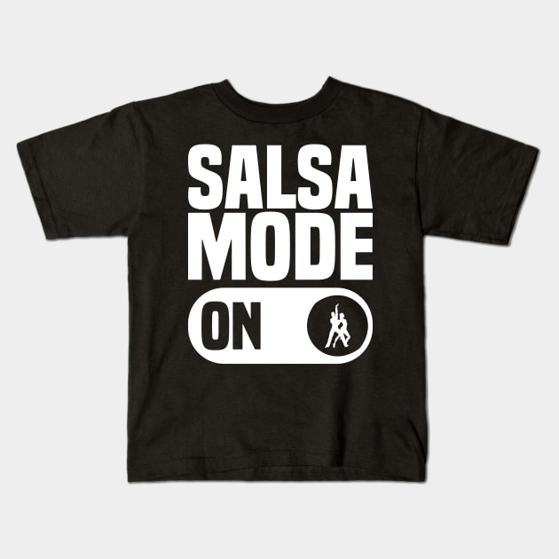 salsa mode on, Salsa Dance Lovers Kids T-Shirt by BenTee